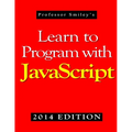 Learn to Program with JavaScript (2014 Edition) - Paperback