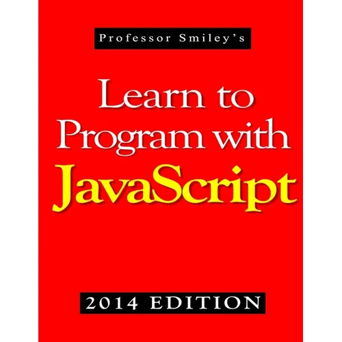 Learn to Program with JavaScript (2014 Edition) - Paperback