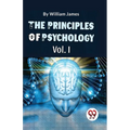 The Principles Of Psychology (Volume I) - Paperback