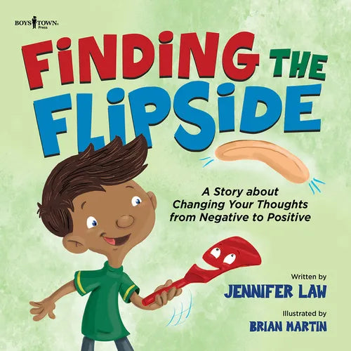 Finding the Flipside: A Story about Changing Your Thoughts from Negative to Positive Volume 4 - Paperback