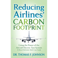 Reducing Airlines' Carbon Footprint: Using the Power of the Aircraft Electric Taxi System - Paperback