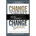 Change the Culture, Change the Game: The Breakthrough Strategy for Energizing Your Organization and Creating Accountability for Results - Paperback