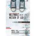 Millennials and the Mission of God: A Prophetic Dialogue - Hardcover