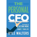 The Personal CFO: The Secret to Getting More Out of Your Money and Your Life - Paperback