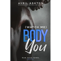 (Watch Me) Body You - Paperback