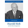 Harold Holt and the liberal imagination - Paperback