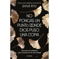 No Pongas Un Punto Donde Dios Puso Una Coma: Historias de Sabiduría Para Momentos de Adversidad - Paperback