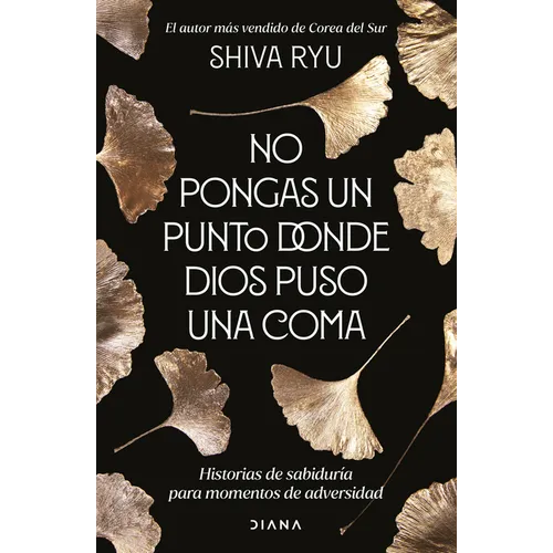 No Pongas Un Punto Donde Dios Puso Una Coma: Historias de Sabiduría Para Momentos de Adversidad - Paperback