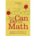 You Can Do the Math: Overcome Your Math Phobia and Make Better Financial Decisions - Paperback