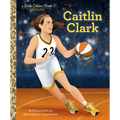 Caitlin Clark: A Little Golden Book Biography - Hardcover
