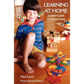 Newly Revised Edition Learning at Home: A Mother's Guide to Homeschooling - Paperback