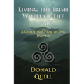 Living the Irish Wheel of the Year: A Guide for Practicing Pagans - Paperback
