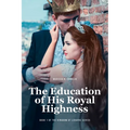 The Education of His Royal Highness: Book 1 of the Kingdom of Lehavre Series - Paperback