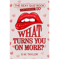 What Turns You On More?: The Sexy Quiz Book for Couples - Paperback