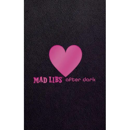 Mad Libs After Dark: World's Greatest Word Game - Hardcover