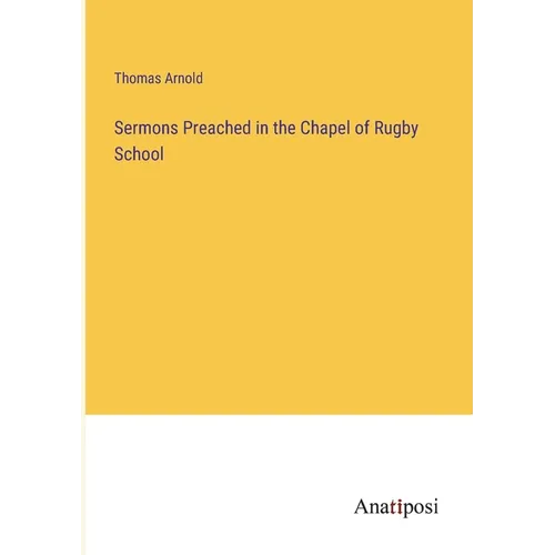Sermons Preached in the Chapel of Rugby School - Paperback