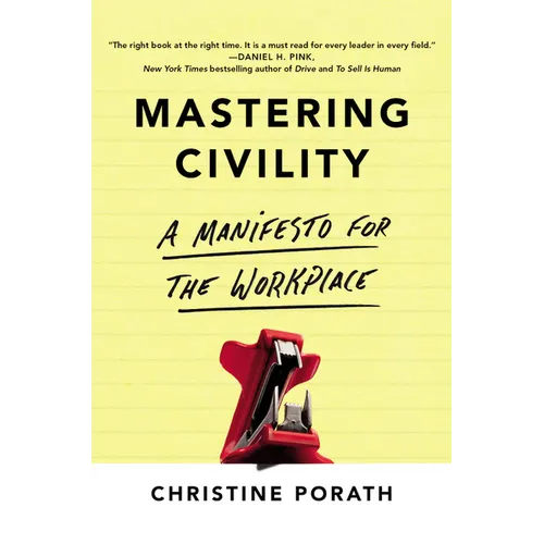 Mastering Civility: A Manifesto for the Workplace - Paperback