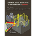 Autodesk Fusion Black Book (V 2.0.21508) Part 1: (Colored) Feb. 2025 - Hardcover