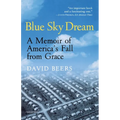 Blue Sky Dream: A Memoir of American (Ameri)Ca's Fall from Grace - Paperback