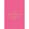 The Essence of Yves Saint Laurent: Unfolded - Hardcover