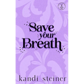 Save Your Breath: Special Edition - Paperback