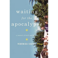Waiting for the Apocalypse: A Memoir of Faith and Family - Hardcover