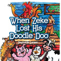 When Zeke Lost His Doodle-Doo - Paperback