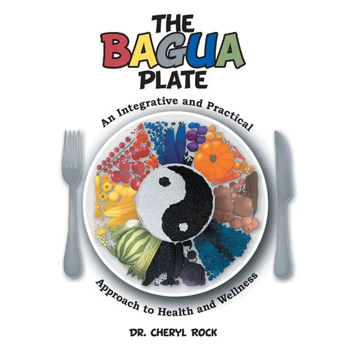 The Bagua Plate: An Integrative and Practical Approach to Health and Wellness - Paperback