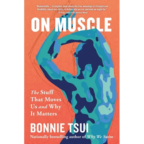 On Muscle: The Stuff That Moves Us and Why It Matters - Hardcover
