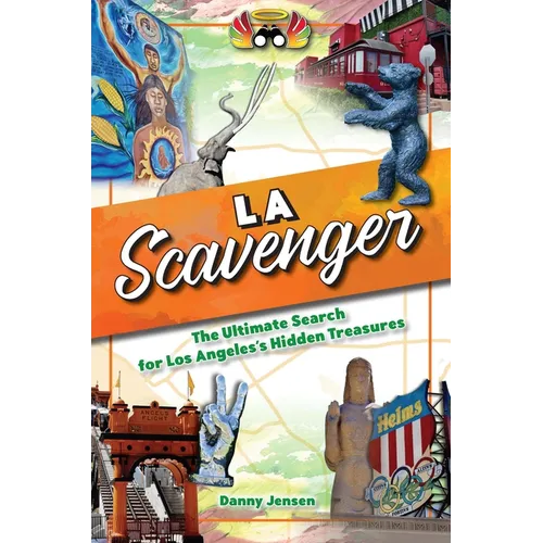 Los Angeles Scavenger: The Ultimate Search for Los Angeles's Hidden Treasures - Spiral
