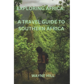 Exploring Africa: a travel guide to Southern Africa - Paperback