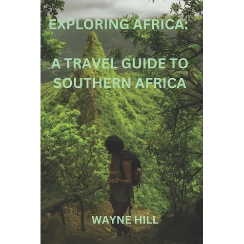 Exploring Africa: a travel guide to Southern Africa - Paperback