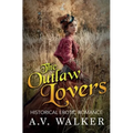 The Outlaw Lovers: Historical Erotic Romance - Paperback