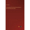 Proceedings of the Seventh Anniversary of the University Convocation - Hardcover