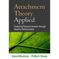 Attachment Theory Applied: Fostering Personal Growth Through Healthy Relationships - Hardcover