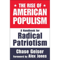The Rise of American Populism: A Handbook for Radical Patriotism - Hardcover