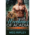 Werebears of Acadia: The Complete Series Collection - Paperback