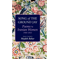 Song of the Ground Jay: Poems by Iranian Women, 1960-2022 - Hardcover
