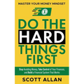Do the Hard Things First: Stop Avoiding Money, Take Control of Your Finances, and Build a Financial System That Works - Paperback