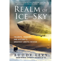 Realm of Ice and Sky: Triumph, Tragedy, and History's Greatest Arctic Rescue - Paperback