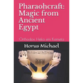 Pharaohcraft: Magic from Ancient Egypt: Orthodox Heka em Kemeta - Paperback