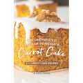 The Undisputed Taste of Homemade Carrot Cake: 25 Carrot Cake Recipes - Paperback