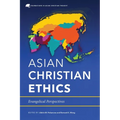 Asian Christian Ethics: Evangelical Perspectives - Paperback