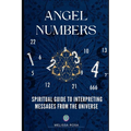 Angel numbers: Spiritual Guide to Interpreting Messages from the Universe - Paperback