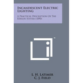 Incandescent Electric Lighting: A Practical Description of the Edison System (1890) - Paperback