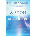 Wisdom Untethered: The Time for Questions - Paperback