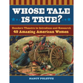 Whose Tale Is True? Readers Theatre to Introduce and Research 49 Amazing American Women - Paperback