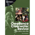Creedence Clearwater Revival: Every Album Every Song - Paperback
