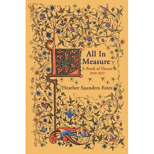 All In Measure - A Book of Hours, 2020-2022 - Paperback