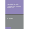 The School of Night: A Study in the Literary Relationships of Sir Walter Ralegh - Paperback